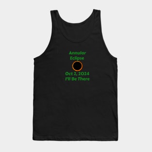 Annular Eclipse 2024 I'll Be There! Tank Top